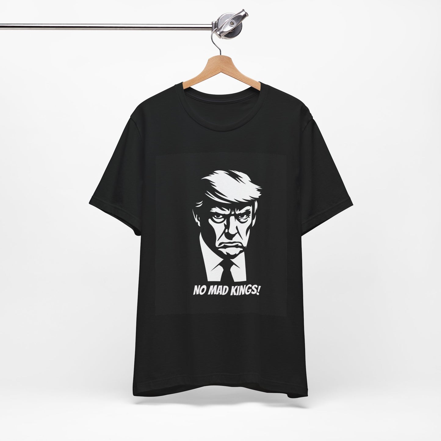 Anti-Trump Tee No Mad Kings Tshirt, Unisex T-Shirt for Pro-democracy Protesters, Gifts for Political Activists, Protests and No Kings Rallies