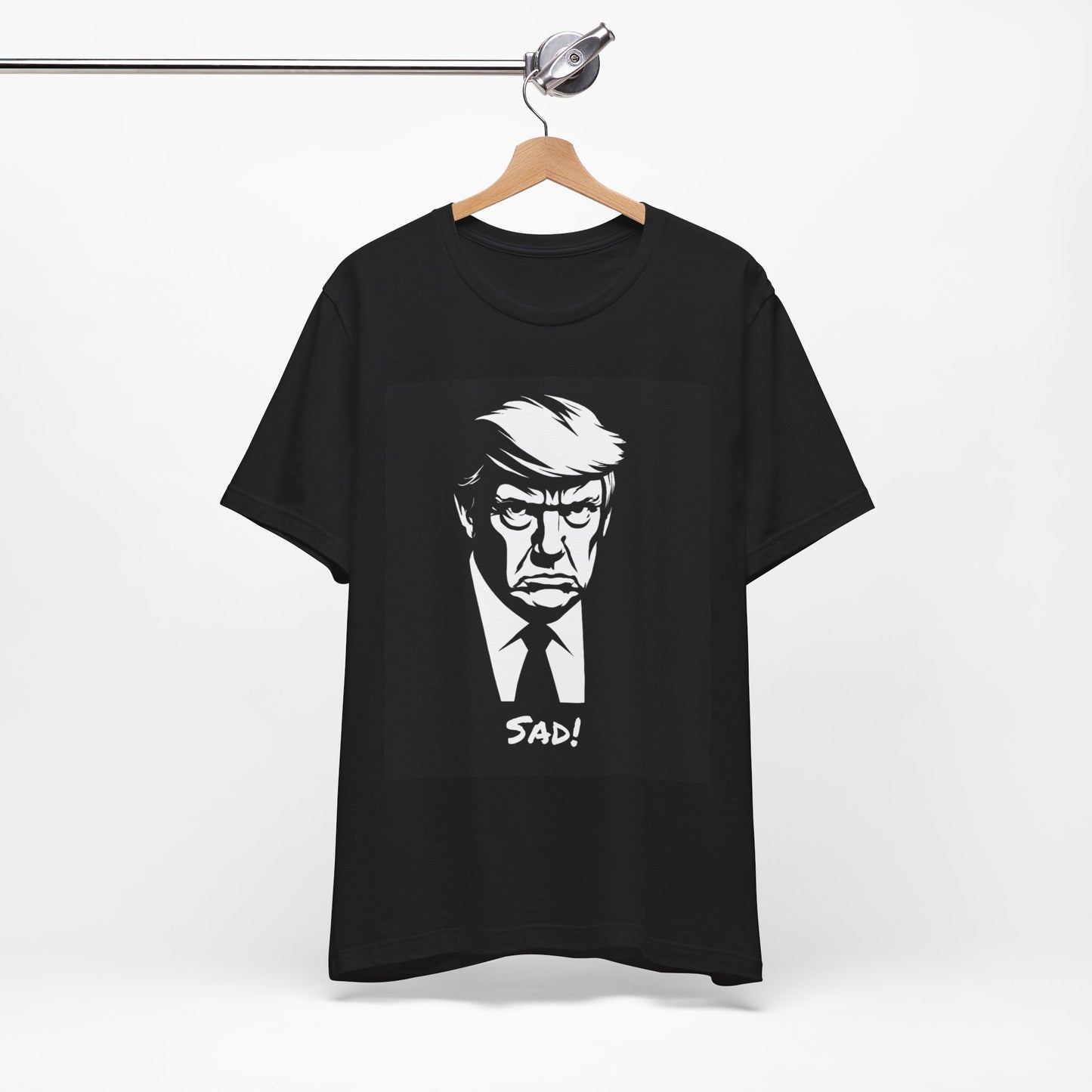 Sad Trump Tee For No Kings Marches and Demonstrations, Unisex Anti-Trumpist T-Shirt for Pro-democracy Democrats, Indepenents, and Rational Republicans., Gifts for Political Activists, Protests and No Kings Rallies