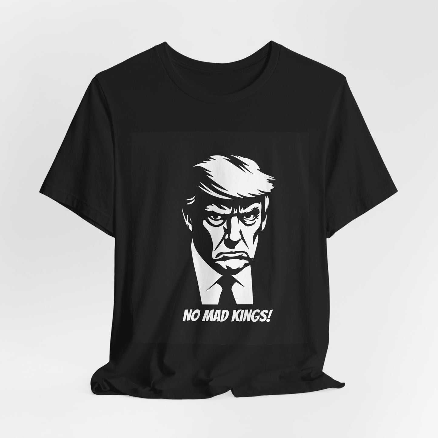 Anti-Trump Tee No Mad Kings Tshirt, Unisex T-Shirt for Pro-democracy Protesters, Gifts for Political Activists, Protests and No Kings Rallies