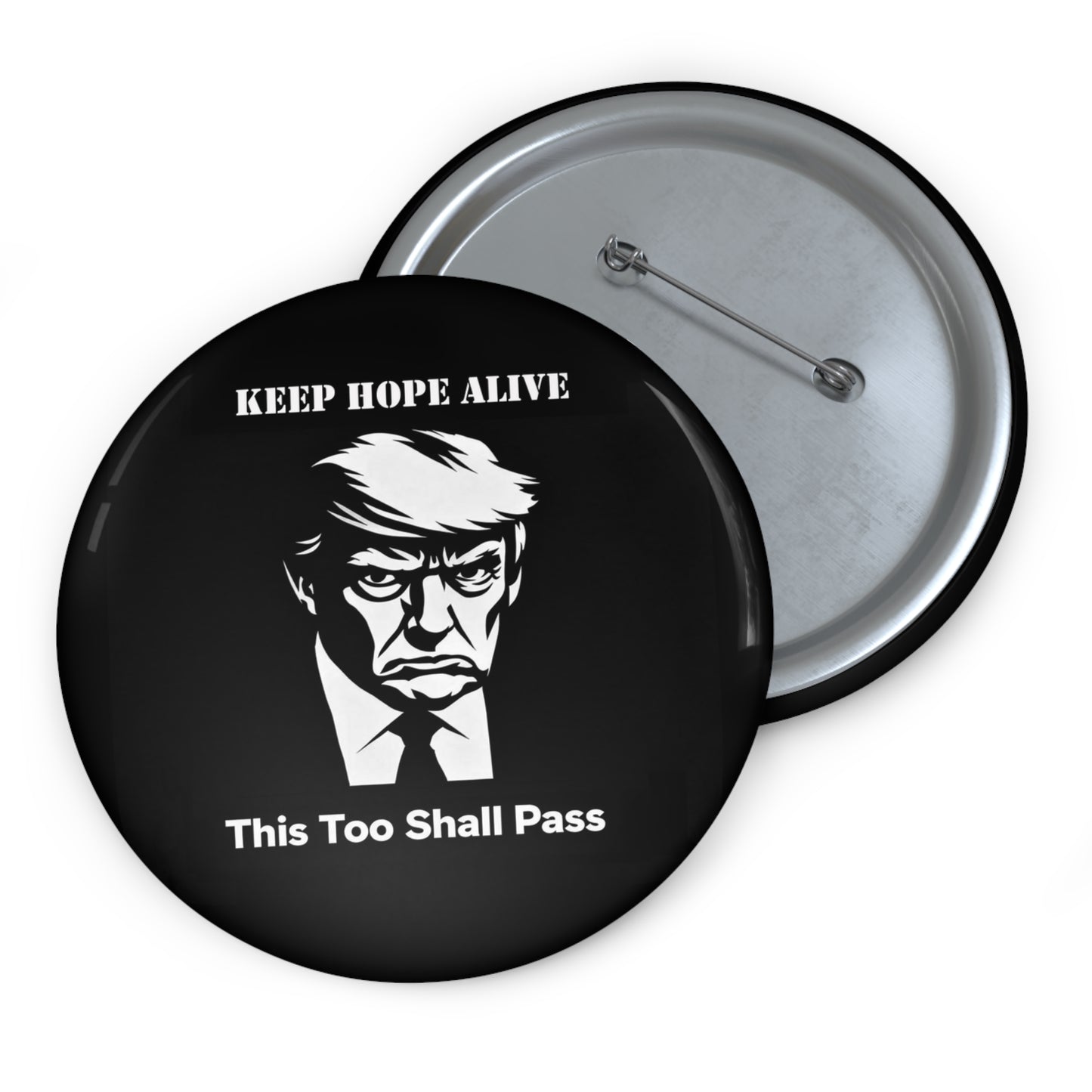 This Too Shall Pass Pin Button — Anti‑Trumpism Political Pin